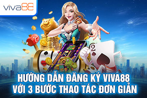 Ảnh đại diện bài viết hướng dẫn đăng ký Viva88